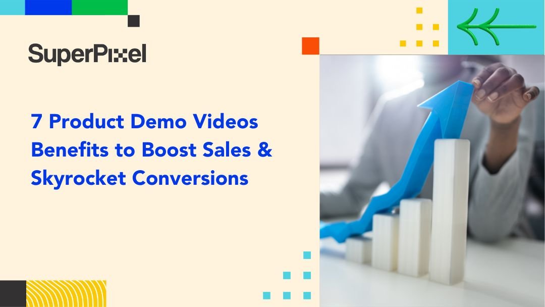 7 Product Demo Videos Benefits to Boost Sales & Skyrocket Conversions